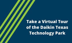 Take a Virtual Tour of the Daikin Texas Technology Park