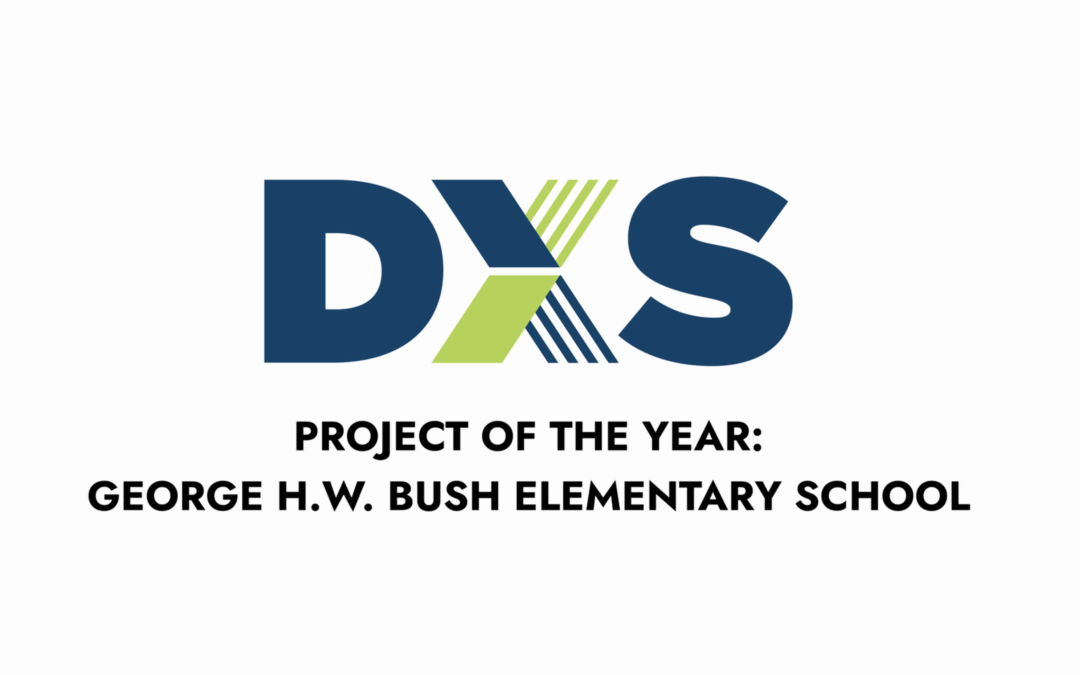 DXS Wins Project of the Year for Dallas ISD’s George H.W. Bush Elementary School